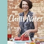 Chilli Notes: Recipes to Warm the Heart (Not Burn the Tongue)