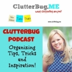 ClutterBug Organizing Tips, Tricks and Inspiration to Transform your Home on a Budget