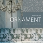 Histories of Ornament: From Global to Local