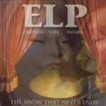 Show That Never Ends by Emerson, Lake, And Palmer