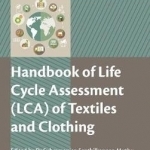 Handbook of Life Cycle Assessment (LCA) of Textiles and Clothing