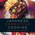 Japanese Homestyle Cooking: Quick and Delicious Favorites