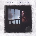 Subject to the Wind by Matt Taylor