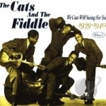 We Cats Will Swing for You, Vol. 1: 1939 - 40 by The Cats &amp; the Fiddle