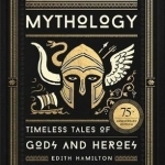 Mythology: Timeless Tales of Gods and Heroes