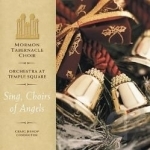 Sing, Choirs of Angels! by Mormon Tabernacle Choir
