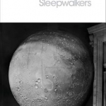 The Sleepwalkers: A History of Man&#039;s Changing Vision of the Universe