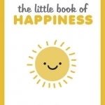 The Little Book of Happiness