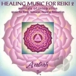 Healing Music for Reiki, Vol. 2 by Aeoliah