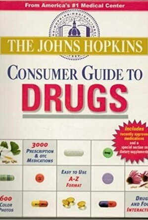 The John Hopkins Consumer Guide to Drugs