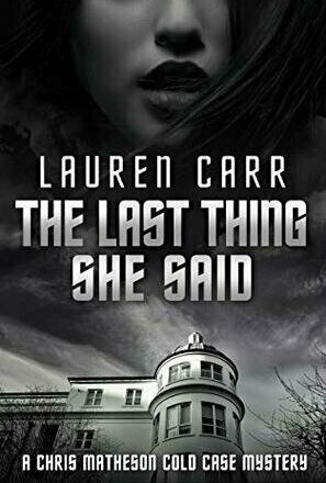 The Last Thing She Said (Chris Matheson Cold Case Mystery #3)