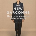 The New Garconne: How to be a Modern Gentlewoman