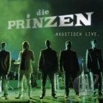 Akustisch &amp; Live by Die Prinzen