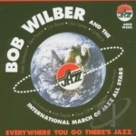 Everywhere You Go There&#039;s Jazz by Bob Wilber