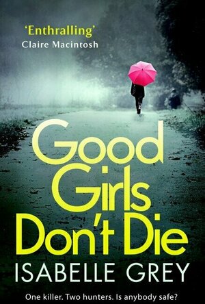 Good Girls Don&#039;t Die (D.I. Grace Fisher #1)