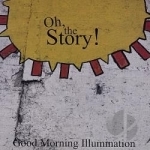 Good Morning Illumination by Oh The Story
