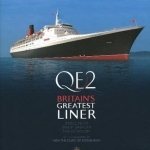 Qe2: Britain&#039;s Greatest Liner