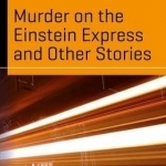 Murder on the Einstein Express and Other Stories: 2016
