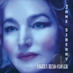 Angels Bend Closer by Jane Siberry