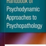 Handbook of Psychodynamic Approaches to Psychopathology