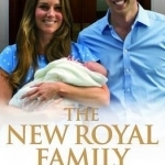 The New Royal Family: Prince George, William and Kate, the Next Generation