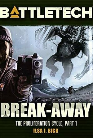 BattleTech: Break-Away (The Proliferation Cycle #1)