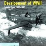 American Aircraft Development of WWII: Special Types 1939-1945