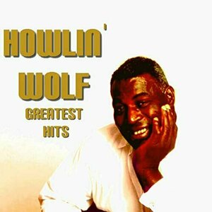 Greatest Hits by Howlin Wolf