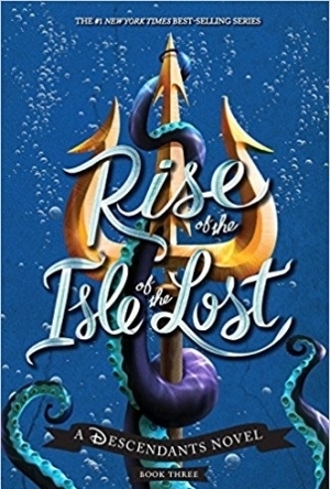 Rise of the Isle of the Lost (Descendants #3)