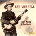 Sittin&#039; on Top of the World by Red Murrell