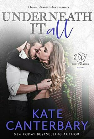 Underneath It All (The Walshes, #1)