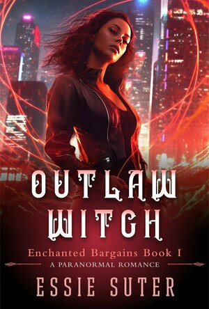 Outlaw Witch (Enchanted Bargains #1)