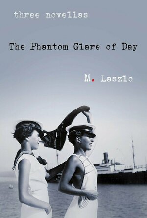 The Phantom Glare of Day: Three Novellas