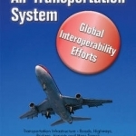 Next Generation Air Transportation System: Global Interoperability Efforts