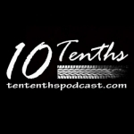 Ten Tenths Podcast