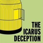 The Icarus Deception: How High Will You Fly?