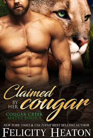 Claimed by her Cougar (Cougar Creek Mates #1)