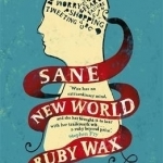 Sane New World: Taming the Mind