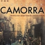 The Invisible Camorra: Neapolitan Crime Families Across Europe