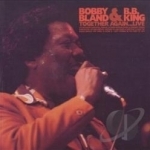 Together Again: Live by Bobby &quot;Blue&quot; Bland / BB King