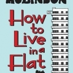 Heath Robinson: How to Live in a Flat