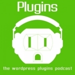 Plugins: WordPress Plugins Podcast