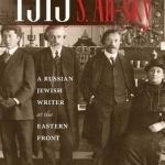1915 Diary of S. An-Sky: A Russian Jewish Writer at the Eastern Front