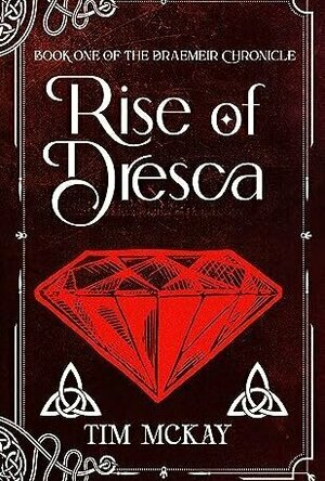 Rise of Dresca (The Draemeir Chronicle #1)