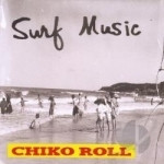 Surf Music Chiko Roll by Sean Wayland