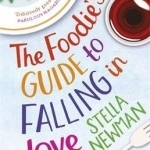 The Foodie's Guide to Falling in Love