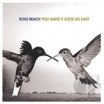 You Make It Look So Easy by Ross Beach