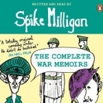 Spike Milligan: The Complete War Memoirs