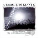 Tribute to Kenny G by The Orchestral Sound of Jazz