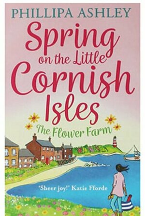 Spring On The Little Cornish Isles: The Flower Farm
